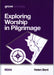 Exploring Worship in Pilgrimage