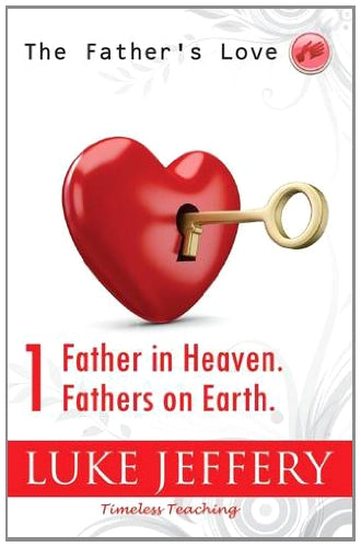 Father in Heaven. Fathers on Earth.: Bible study 1 (Father's Love