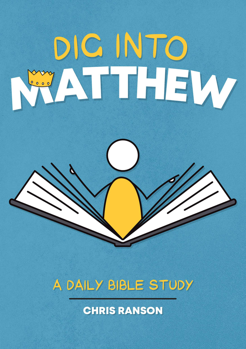 Dig Into Matthew: A bible Study Guide