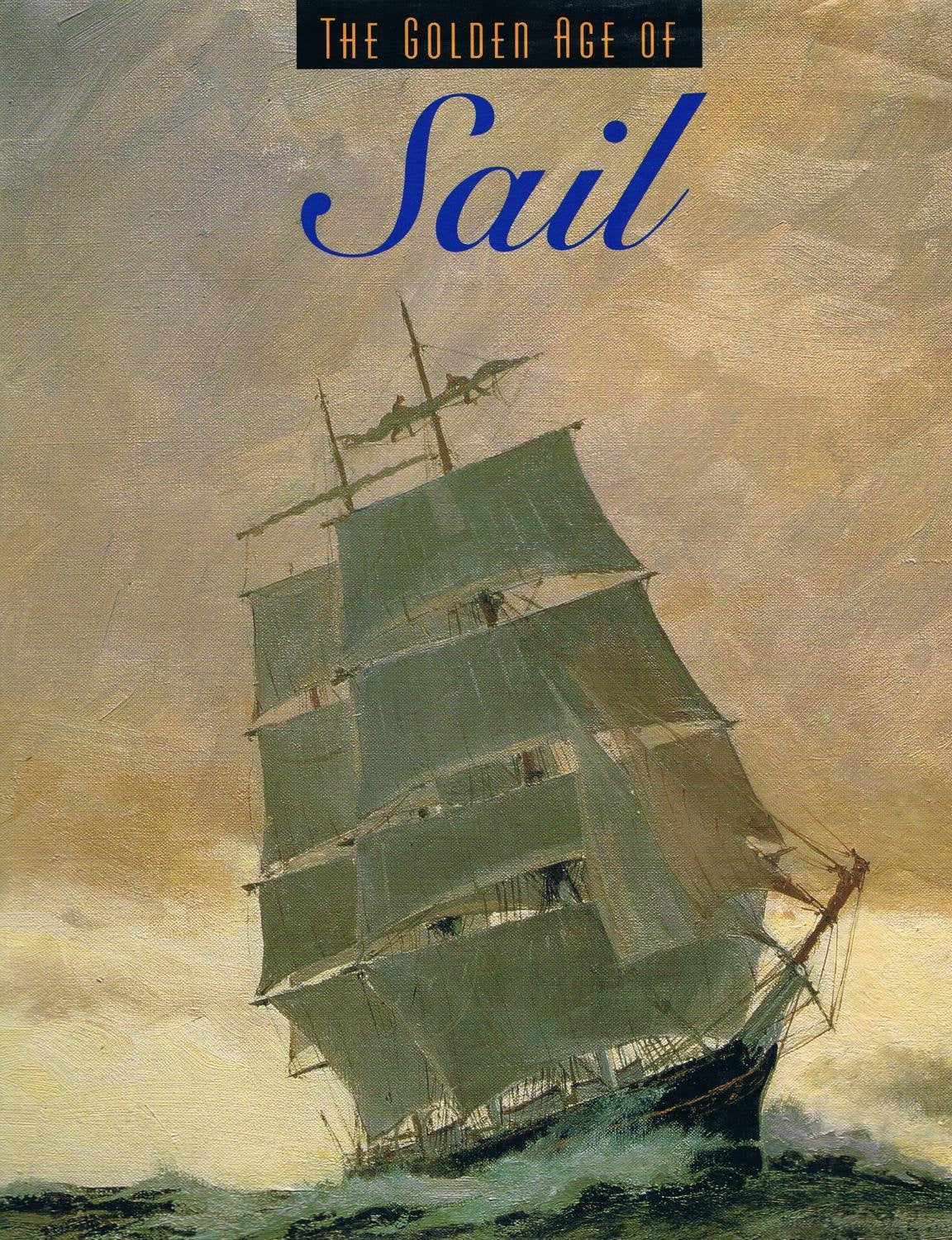 The Golden Age of Sail (Golden Age of Transport) (Golden Age of Transportation