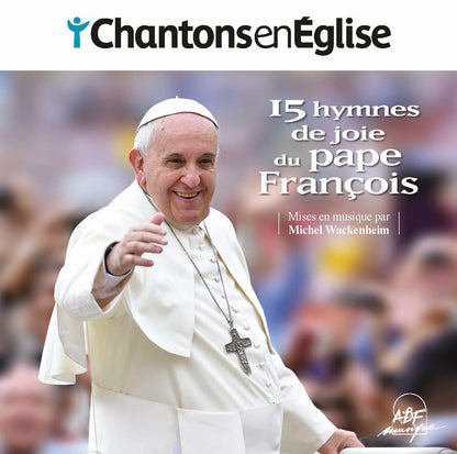 Les Colibris - Chantons En Eglise - 15 Hymnes De Joie Du Pape Francois