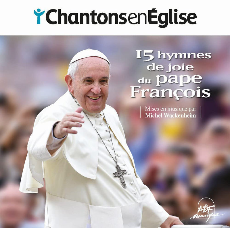 Les Colibris - Chantons En Eglise - 15 Hymnes De Joie Du Pape Francois