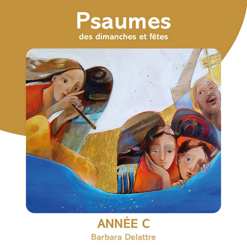 Psaumes Mis En Musique Par Barbara Delattre - Psaumes Des Dimanches Et Fetes, Annee C