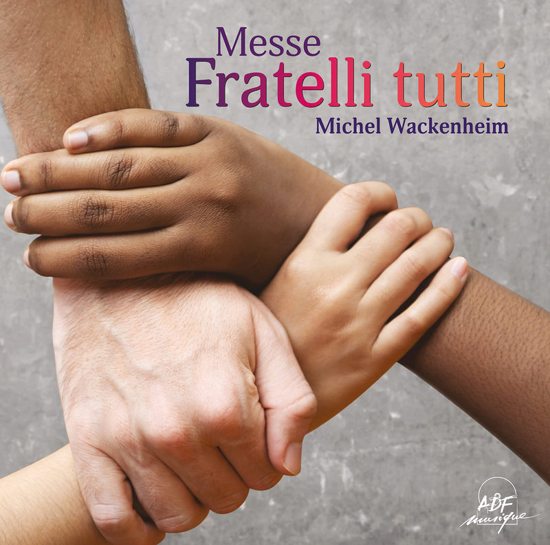 Michel Wackenheim - Messe Fratelli Tutti