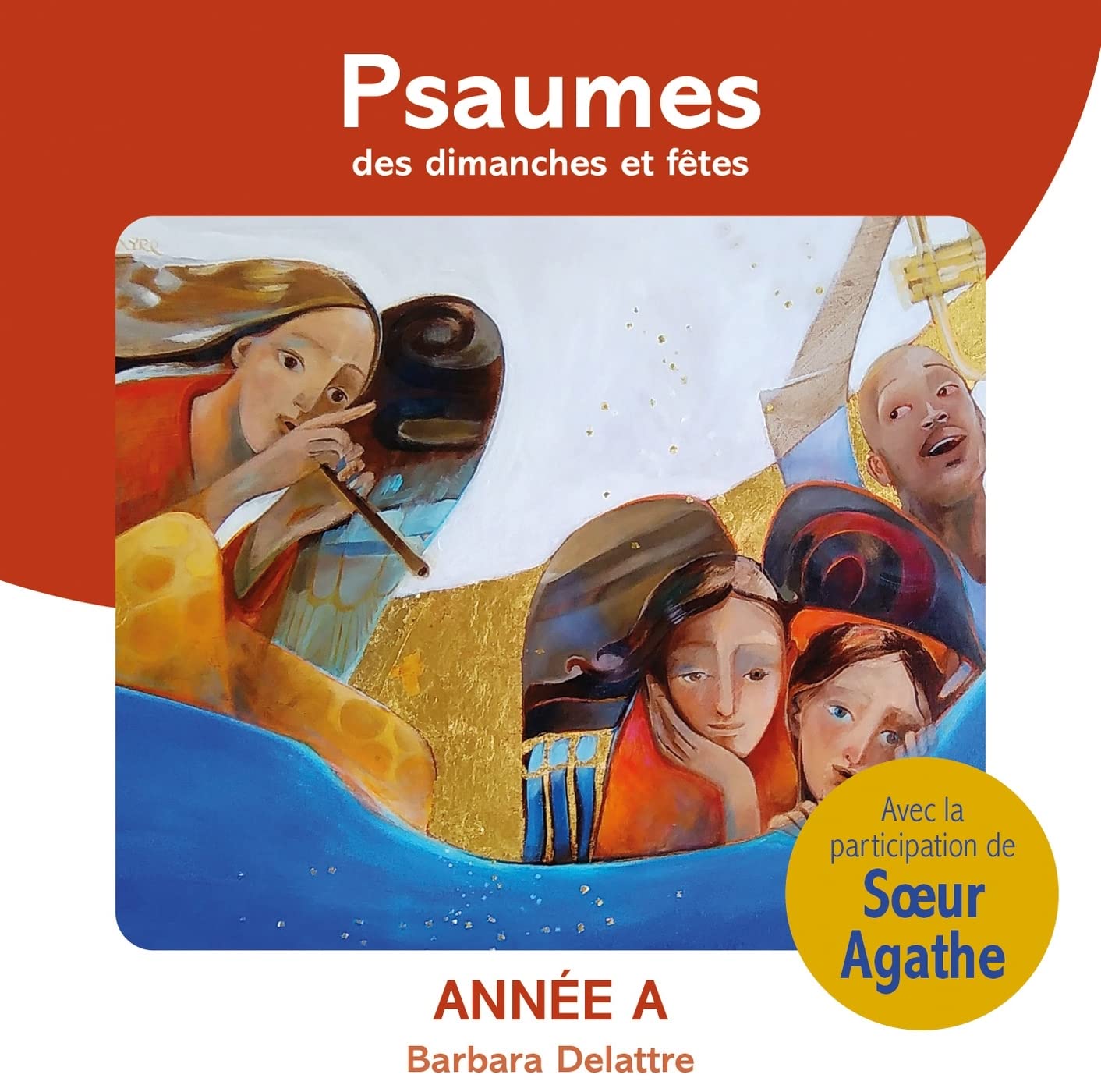 Psaumes Mis En Musique Par Barbara Delattre - Psaumes Des Dimanches Et Fetes, Annee A