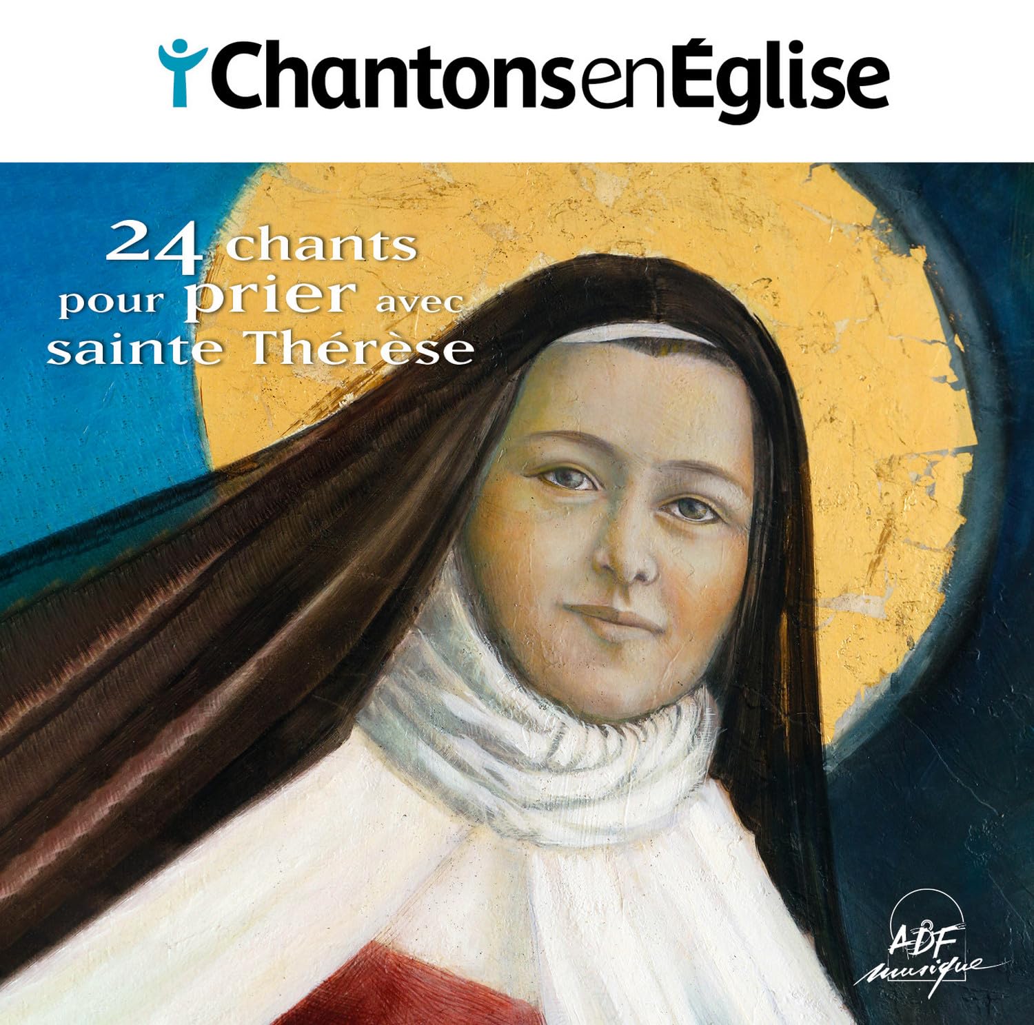 Chantons En Eglise - 24 Chants Pour Prier Avec Sainte Therese / Various