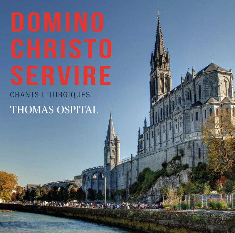 Chur Liturgique - Christophe Gibert - Thomas Ospital - Domino Christo Servire
