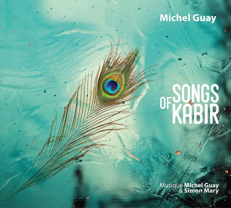 Michel Guay Et Simon Mary - Songs Of Kabir