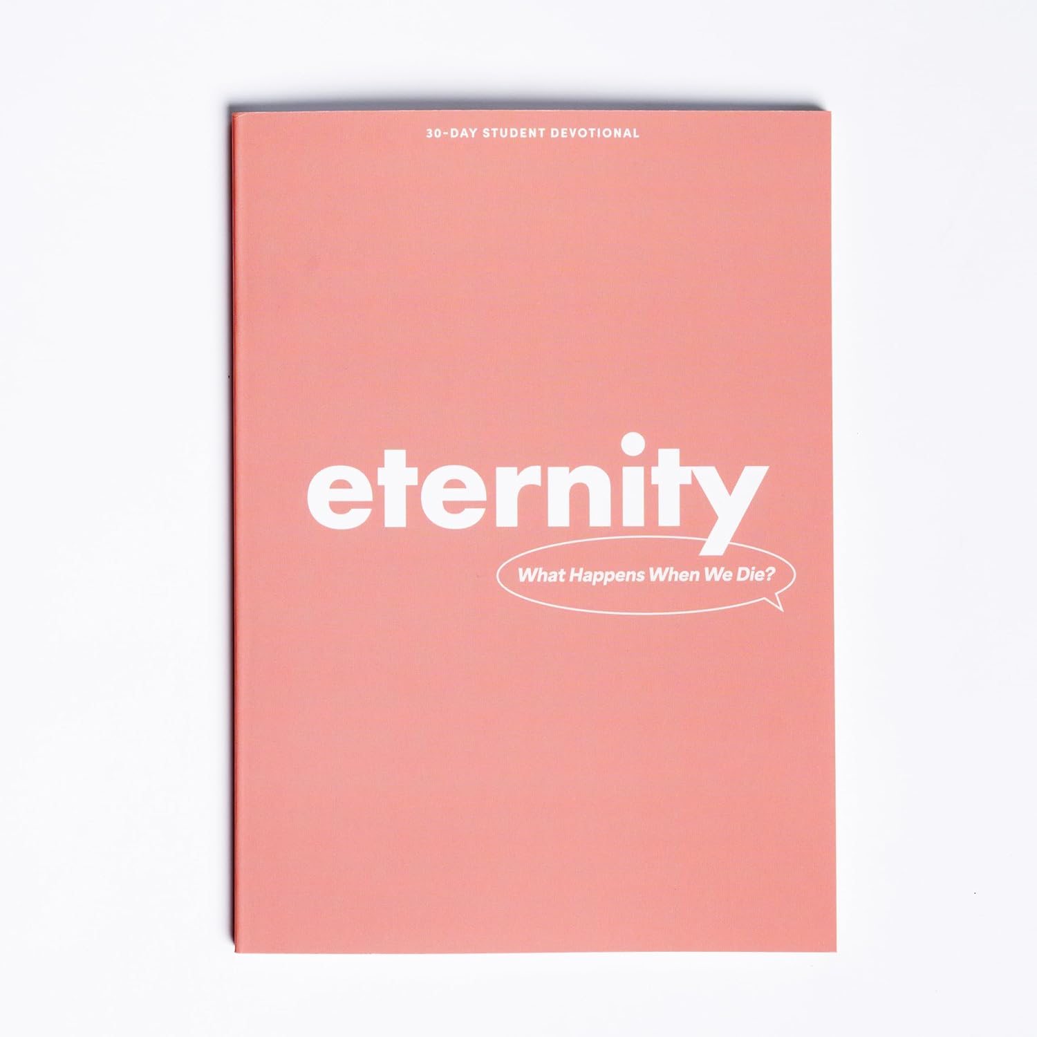 Eternity - Teen Devotional (Lifeway Students Devotions