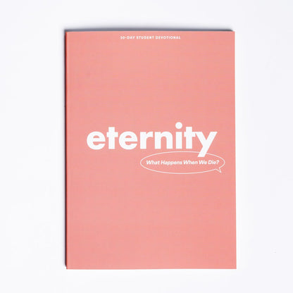 Eternity - Teen Devotional (Lifeway Students Devotions