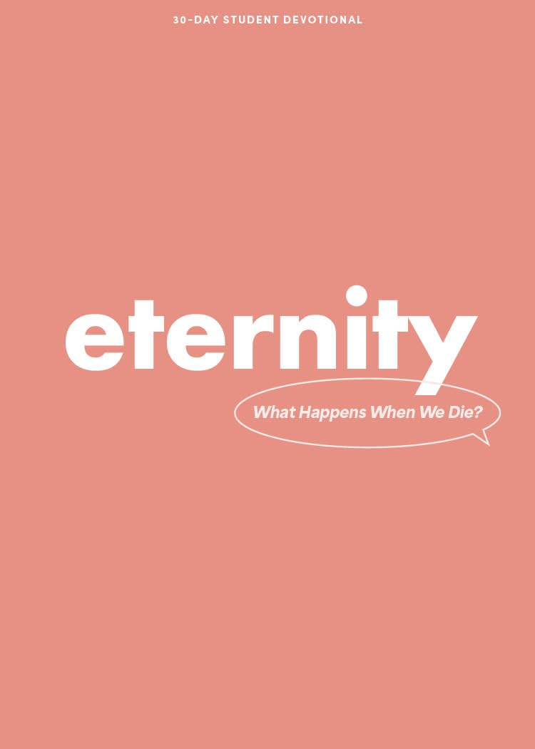 Eternity - Teen Devotional (Lifeway Students Devotions