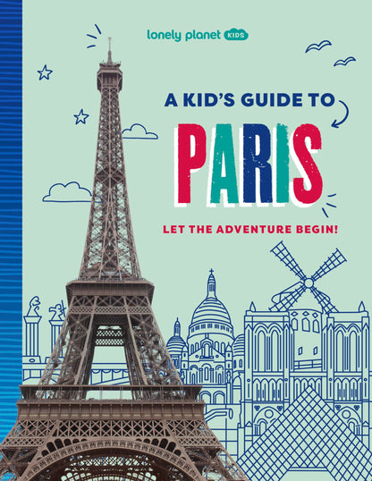 Lonely Planet Kids A Kid's Guide to Paris