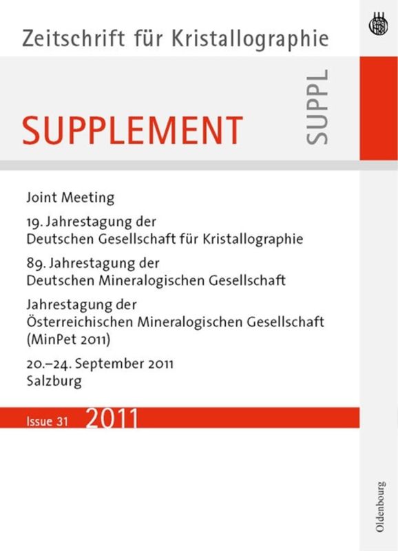 19. Jahrestagung der Deutschen Gesellschaft für Kristallographie, September 2011, Salzburg, Austria (Zeitschrift für Kristallographie / Supplemente, 31