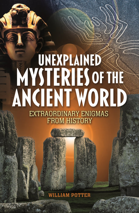 Unexplained Mysteries of the Ancient World