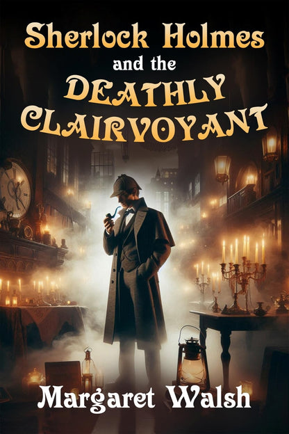 Sherlock Holmes and The Deathly Clairvoyant