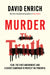 Murder the Truth: Fear, the First Amendment, and a Secret Campaign to Protect the Powerful
