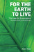 For the Earth to Live