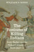 The Business of Killing Indians: Scalp Warfare and the Violent Conquest of North America (The Lamar Series in Western History