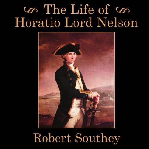 The Life of Horatio, Lord Nelson (Edition2023)