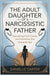 The Adult Daughter of a Narcissistic Father
