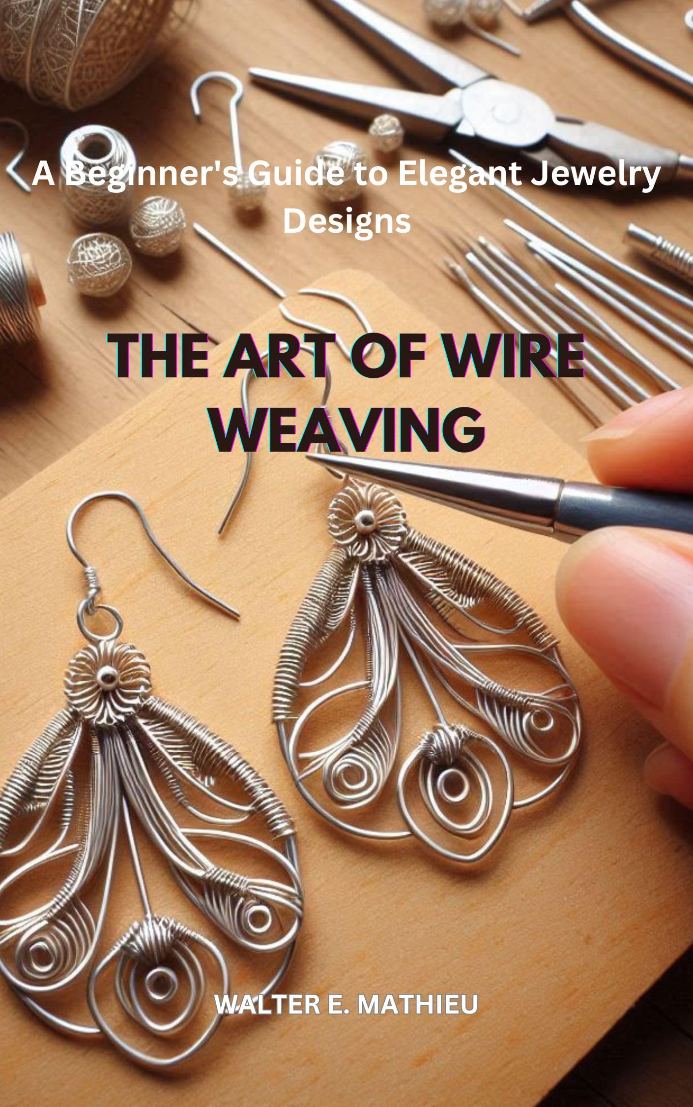 The Art of Wire Weaving