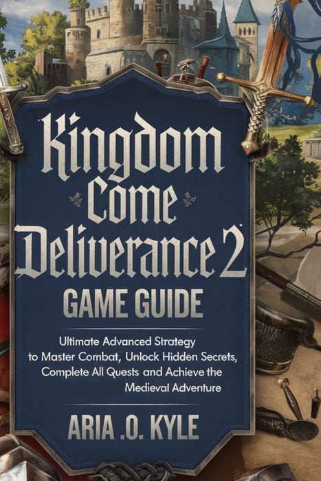 Kingdom Come Deliverance 2 Game Guide