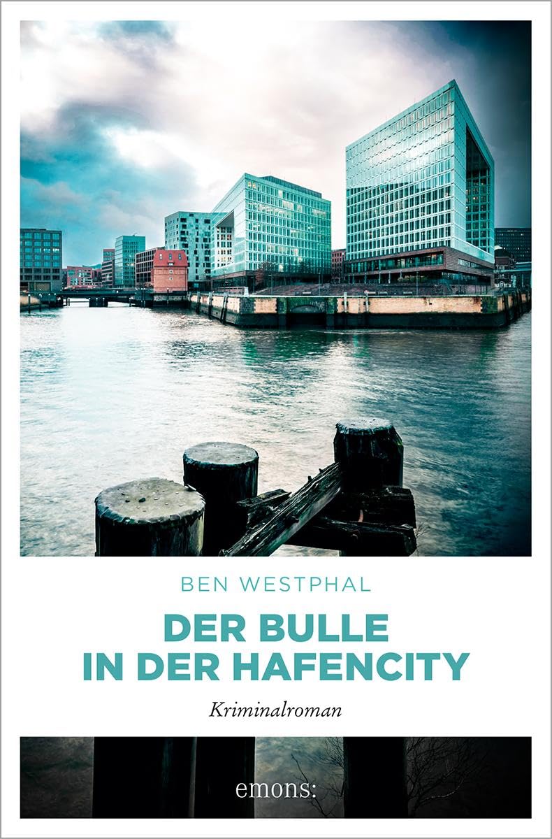Der Bulle in der Hafencity: Kriminalroman