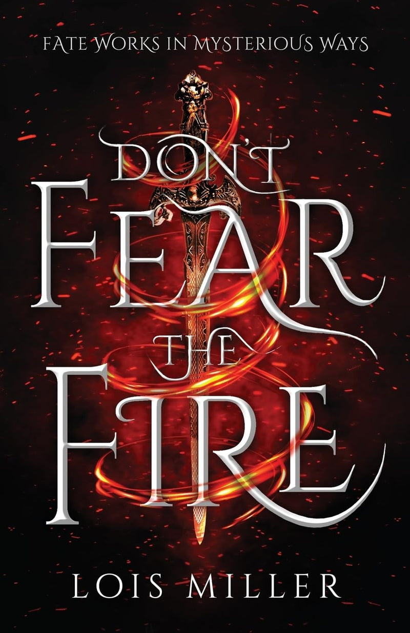 Don't Fear the Fire