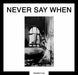 Never Say When: Broken Flag