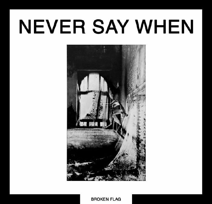 Never Say When: Broken Flag