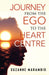 Journey from the Ego to the Heart Centre