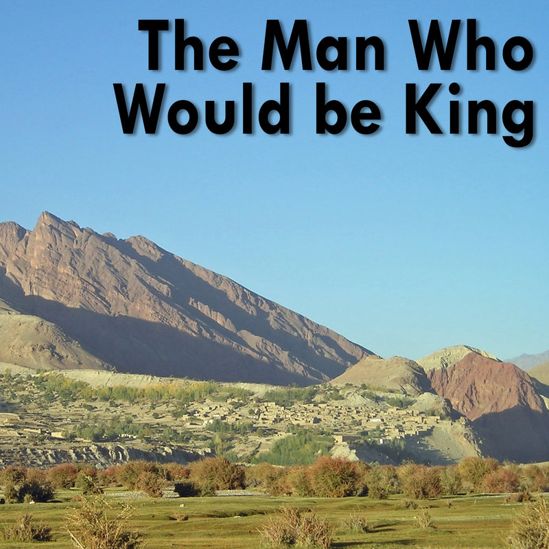 The Man Who Would be King