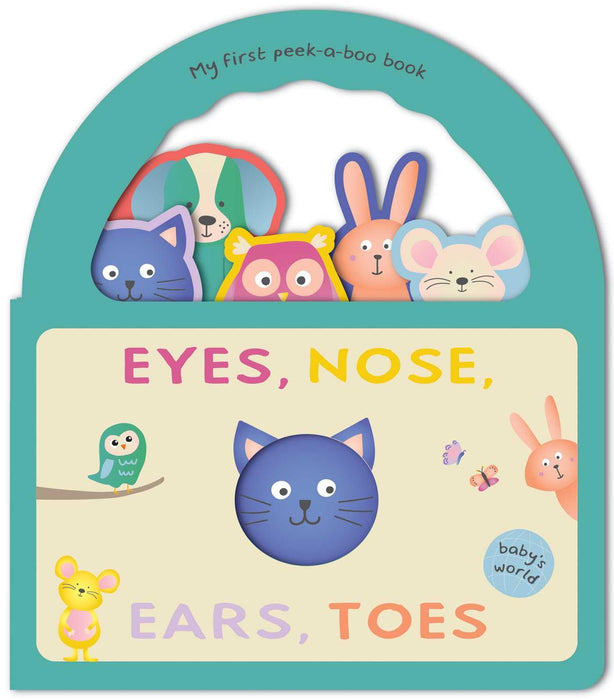 Eyes, Nose, Ears, Toes: Peek-a-boo Handle Book With Shaped Cut-outs (Baby's World