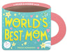 World's Best Mom (a Mugs & Kisses Mother's Day Shaped Board Book for Toddlers