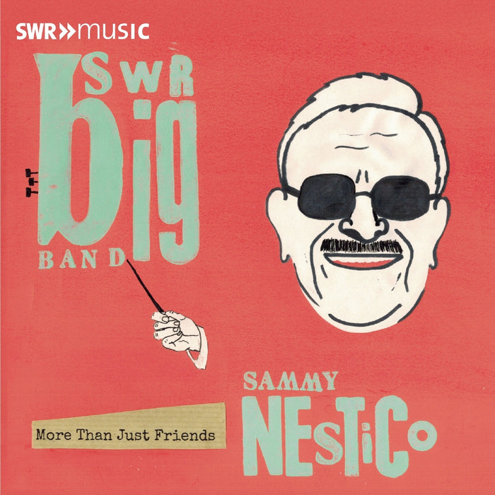 More Than Just Friends: SWR Big Band Plays the Music of Sammy Nestico