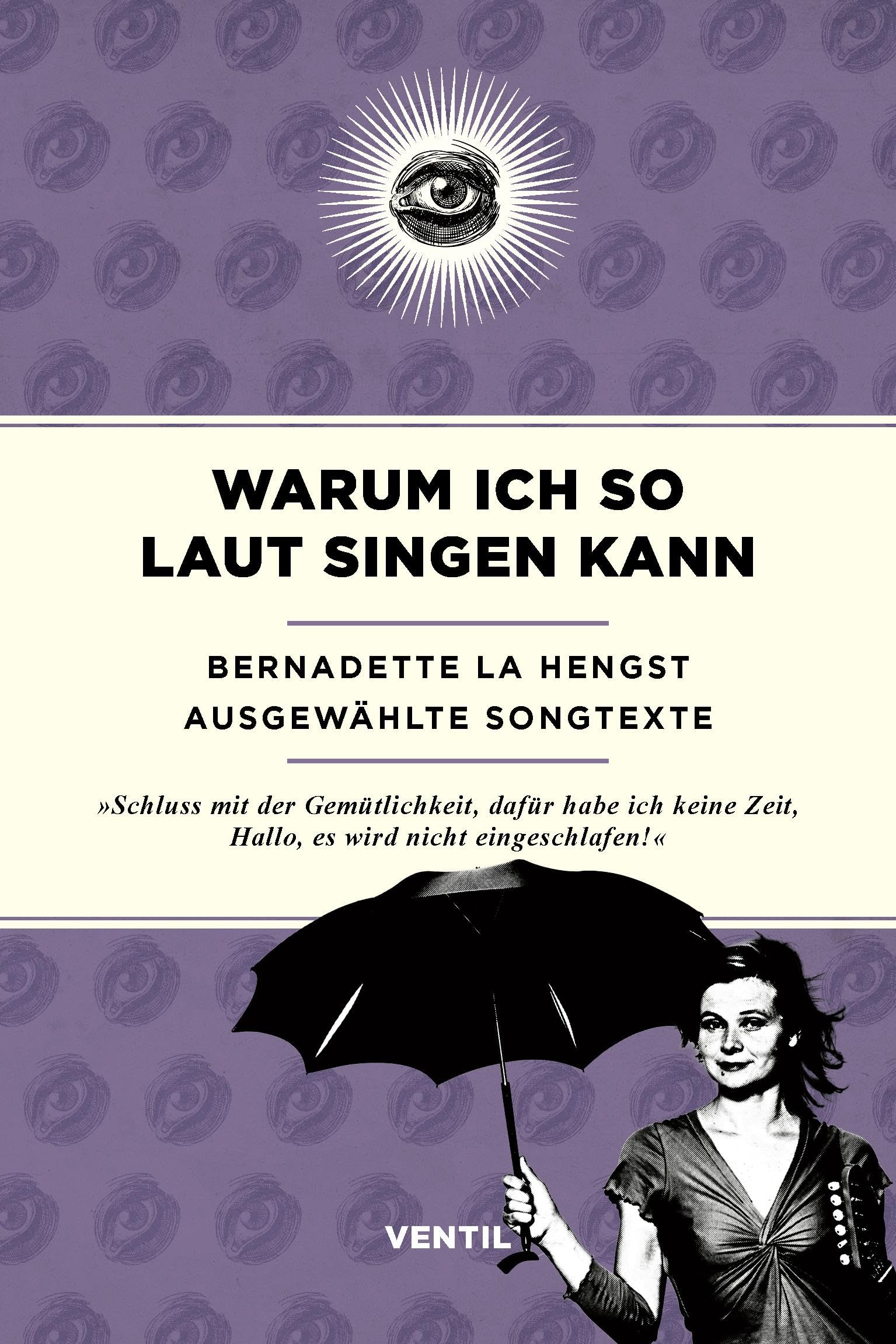 Warum ich so laut singen kann: Ausgewählte Songtexte