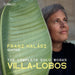 Villa-Lobos: The Complete Solo Works