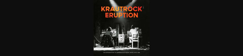 Krautrock Eruption: An Introduction to German Electronic Music 1970-1980