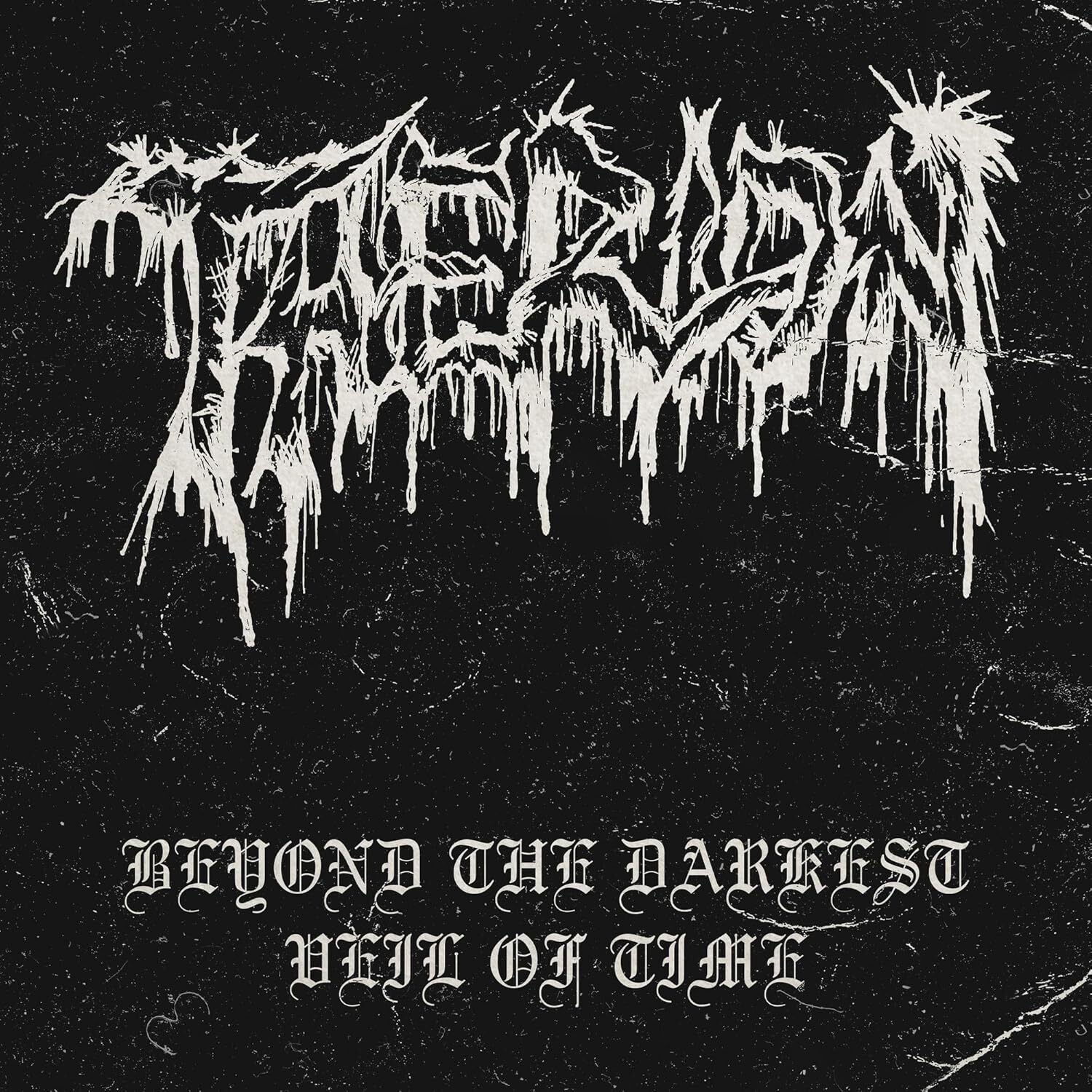 Beyond the Darkest Veil of Time