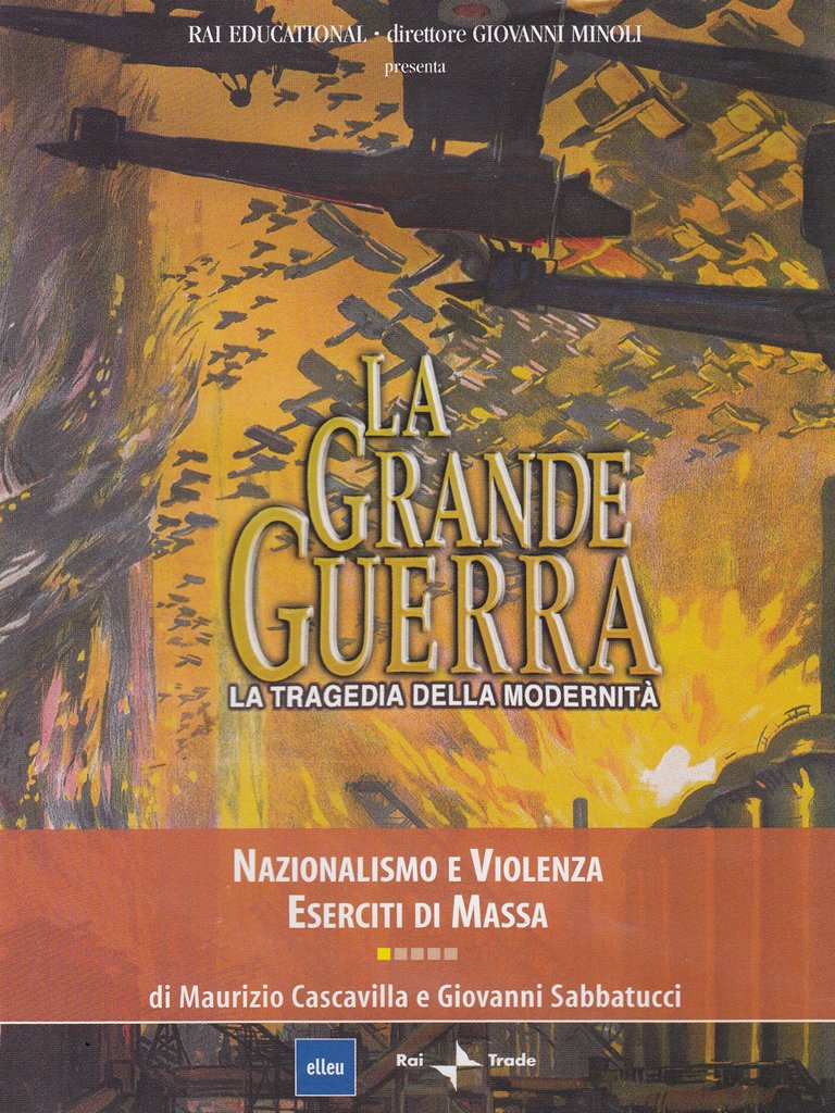 La Grande Guerra.1, Nazionalismo e violenza. Eserciti di massa