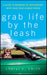 Grab Life by the Leash
