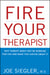 Fire Your Therapist