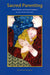 Sacred Parenting: Jewish Wisdom and Practical Guidance for Your Family's Early Years
