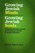 Growing Jewish Minds, Growing Jewish Souls: Promoting Spiritual, Social, and Emotional Growth in Jewish Education