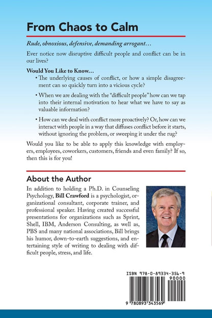 From Chaos to Calm: Dealing with Difficult People Versus Them Dealing With You (Power, Purpose, and Promise of Solution-Focused Communicatio