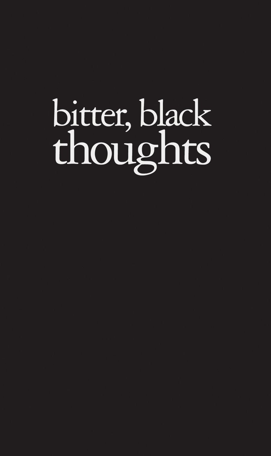Amy Patton: Bitter, Black Thoughts