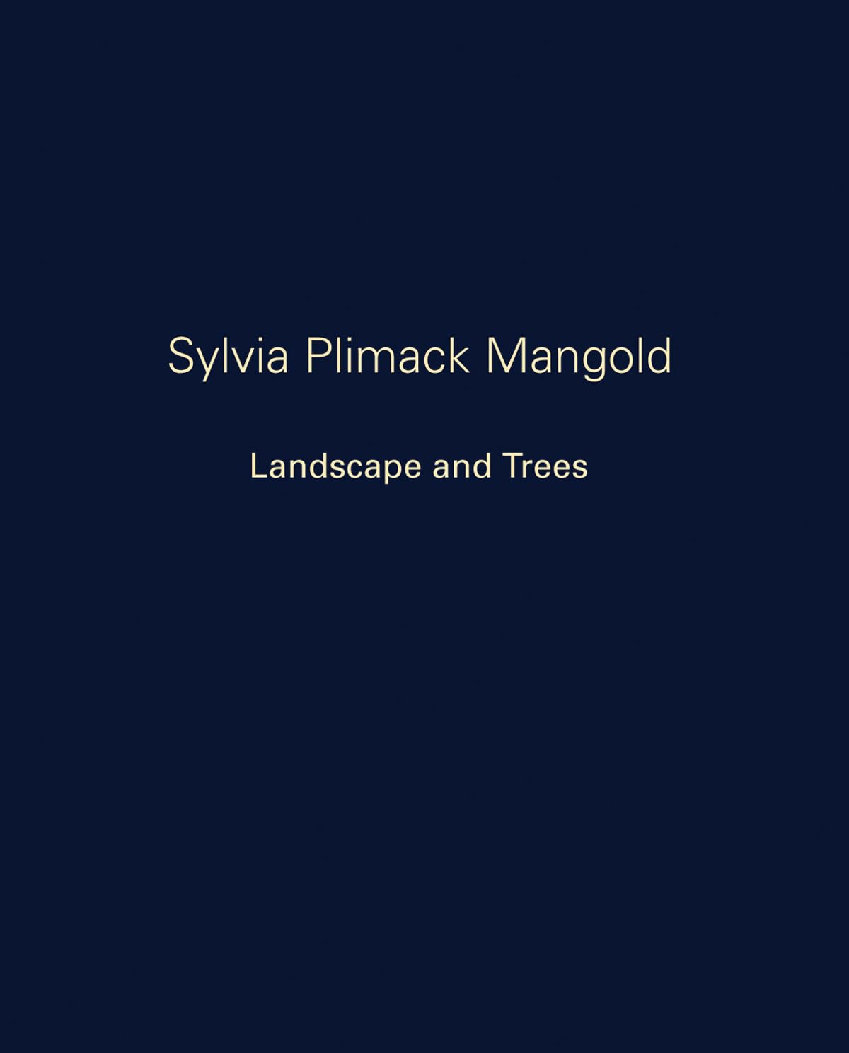 Sylvia Plimack Mangold: Landscape and Trees
