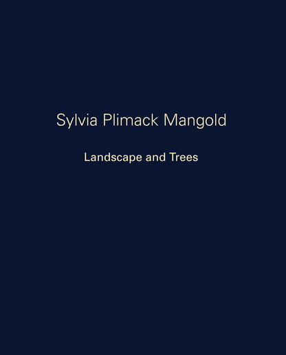 Sylvia Plimack Mangold: Landscape and Trees