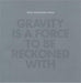 Iñigo Manglano-Ovalle: Gravity is a Force to Be Reckoned With
