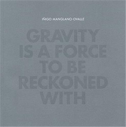 Iñigo Manglano-Ovalle: Gravity is a Force to Be Reckoned With